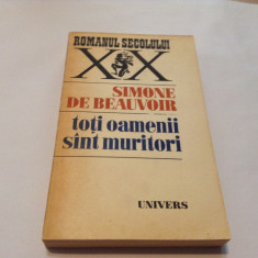 Toti Oamenii Sunt Muritori - Simone De Beauvoir,R21 foto