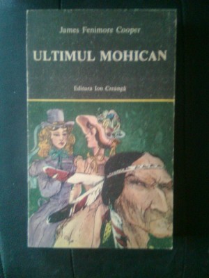 James Fenimore Cooper - Ultimul mohican (Editura Ion Creanga, 1985) foto