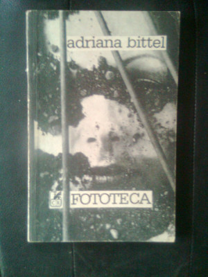 Adriana Bittel - Fototeca (Editura Cartea Romaneasca, 1989) foto