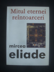 MIRCEA ELIADE - MITUL ETERNEI REINTOARCERI {2008} foto