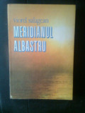 Cumpara ieftin Viorel Salagean - Meridianul albastru (Editura Sport-Turism, 1989)