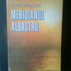 Viorel Salagean - Meridianul albastru (Editura Sport-Turism, 1989)