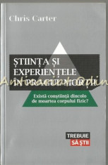 Stiinta Si Experientele In Pragul Morti - Chris Carter foto