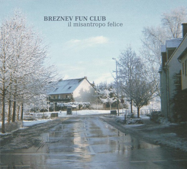 BREZNEV FUN CLUB - IL MISANTROPO FELICE, 2015