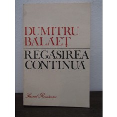 Regasirea continua - Dumitru Balaet