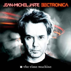 JEAN-MICHEL JARRE - ELECTRONICA; THE TIME MACHINE, 2015