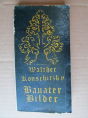 Carte in limba germana: Walter Konschitzky, Banater Bilder (Imagini Banatene) foto