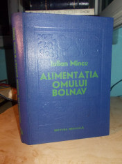 IULIAN MINCU - ALIMENTATIA OMULUI BOLNAV - ( DIETOTERAPIA ) - 1980 foto