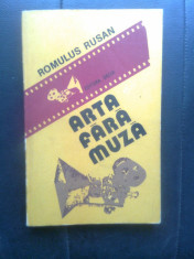 Romulus Rusan - Arta fara muza (filmele si martorii lor), (Editura Dacia, 1980) foto