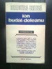 Ion Budai-Deleanu interpretat de... N. Balota, Blaga, G. Calinescu, Cioculescu, Paul Cornea, Iorga, Romul Munteanu, Edgar Papu, Perpessicius, Vianu
