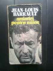 Jean-Louis Barrault - Amintiri pentru miine (Editura Meridiane, 1986) foto