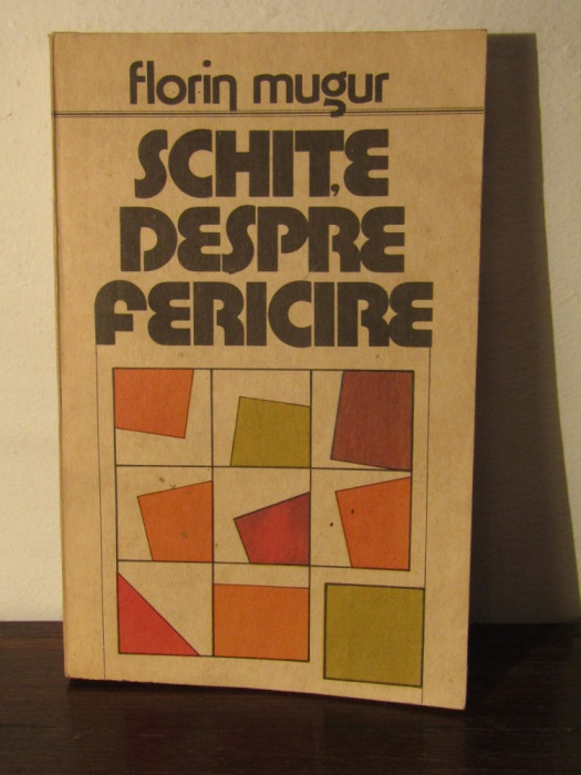 SCHITE DESPRE FERICIRE -FLORIN MUGUR
