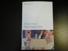 Point Counter Point - Aldous Huxley, Editura Vintage, 2004, 569 pag foto