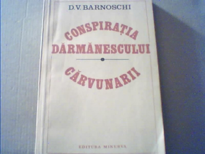 D.V. Barnoschi - CONSPIRATIA DARMANESCULUI * CARVUNARII { 1982 }