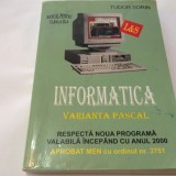 INFORMATICA, MANUAL CLASA A IX-A, DE TUDOR SORIN, VARIANTA PASCAL, , 2000,R19