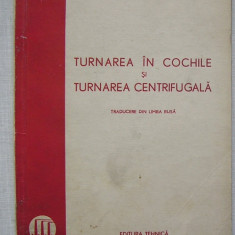 A.K. Lozenco, D.D. Pokrovski - Turnarea in Cochilie si Turnarea Centrifugala