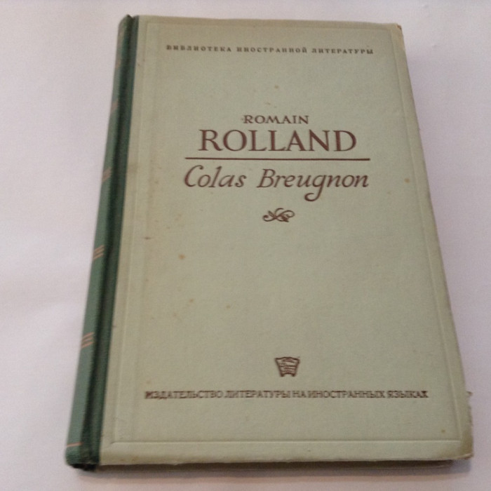 ROMAIN ROLLAND - COLAS BREUGNON -LIMBA FRANCEZA,1948,R19