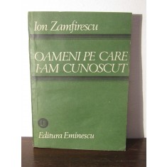 OAMENI PE CARE I-AM CUNOSCUT-ION ZAMFIRESCU