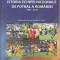 Istoria echipei nationale de fotbal a Romaniei (1922 - 2016)-Catalin Oprisan