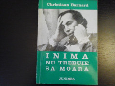 Inima nu trebuie sa moara - Christiaan Barnard, Editura Junimea, 1972, 173 pag foto