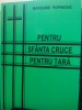 MARDARIE POPINCIUC PENTRU SFANTA CRUCE PENTRU ȚARĂ VOL I 2012 LEGIONAR LEGIONARI