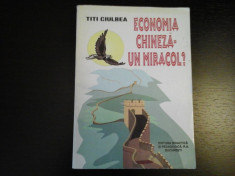 Economia chineza-un miracol? - Titi Ciulbea, Ed. Didactica si Pedag, 1999, 301 p foto