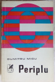 Cumpara ieftin DUMITRU MICU-PERIPLU,1974:Marin Preda/Fanus Neagu/Ben Corlaciu/Nichita Stanescu+