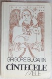 Cumpara ieftin GRIGORE BUGARIN-CANTECELE MELE(vol.postum&#039;80/dedicatie-autograf VALERIA BUGARIN)