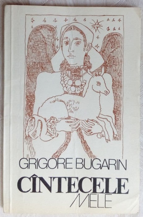 GRIGORE BUGARIN-CANTECELE MELE(vol.postum&#039;80/dedicatie-autograf VALERIA BUGARIN)