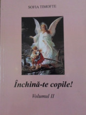 Inchina-te Copile! Vol.2 Versuri - Sofia Timofte ,399093 foto