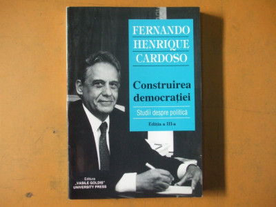 Construirea democratiei studii despre politica F. H. Cardoso Arad 2002 009 foto