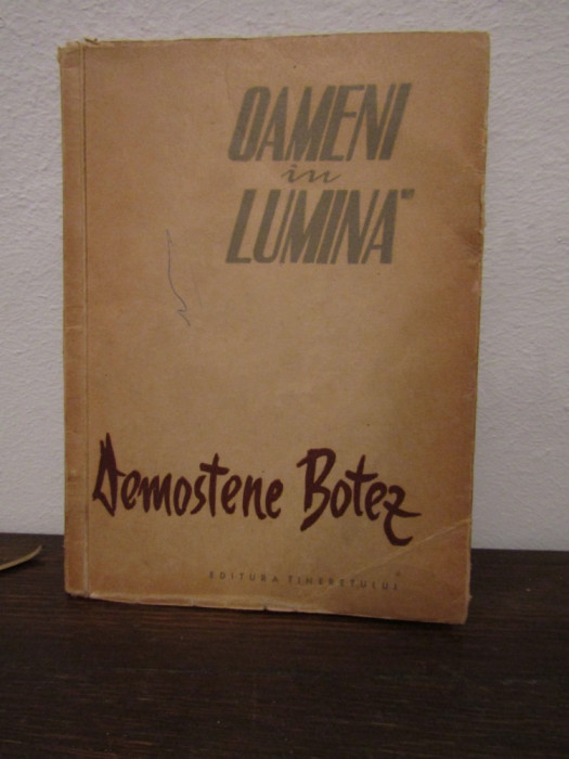 OAMENI IN LUMINA -DEMOSTENE BOTEZ ( CU DEDICATIE SI AUTOGRAF )