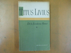 Titus Livius De la fundarea Romei volumul II Bucuresti 1959 foto