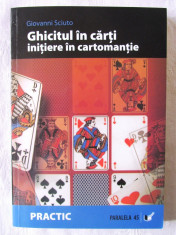 &amp;quot;GHICITUL IN CARTI. Initiere in cartomantie&amp;quot;, Giovanni Sciuto, 2007. Carte noua foto