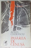 Cumpara ieftin AUREL CHIRESCU-PASAREA DE CENUSA:VERSURI ed princeps 1972/portret ION GRIGORESCU