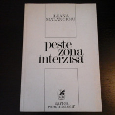 Peste zona interzisa - Ileana Malancioiu, Ed. Cartea Romaneasca, 1979, 90 pag