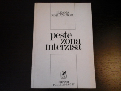 Peste zona interzisa - Ileana Malancioiu, Ed. Cartea Romaneasca, 1979, 90 pag foto