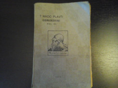 Comediile LVI - T. MACCVS. PLAVTVS., Vol. III, Ed. P. Anastasiu,1933, 313 pag foto