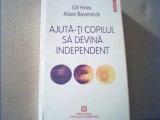 Gill Hines, Alison Baverstock - AJUTA-TI COPILUL SA DEVINA INDEPENDENT { 2016 }, Polirom