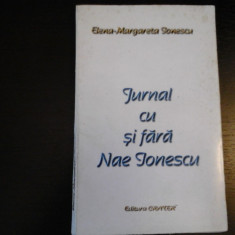 Jurnal cu si fara Nae Ionescu - Elena M. Ionescu, Editura Crater, 1999, 151 pag