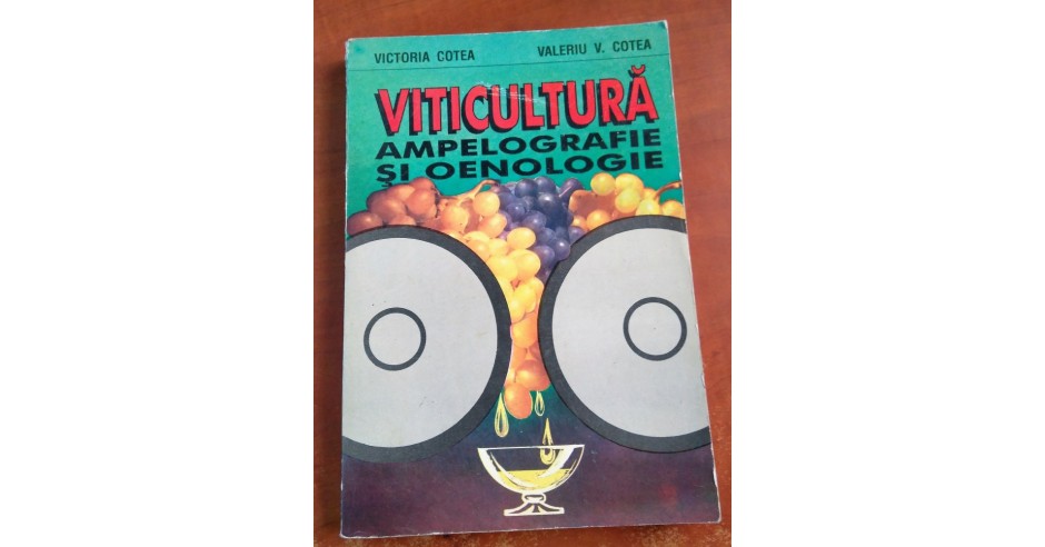 Viticultura, Ampelografie si Oenologie - V.Cotea, V.V.Cotea | arhiva ...