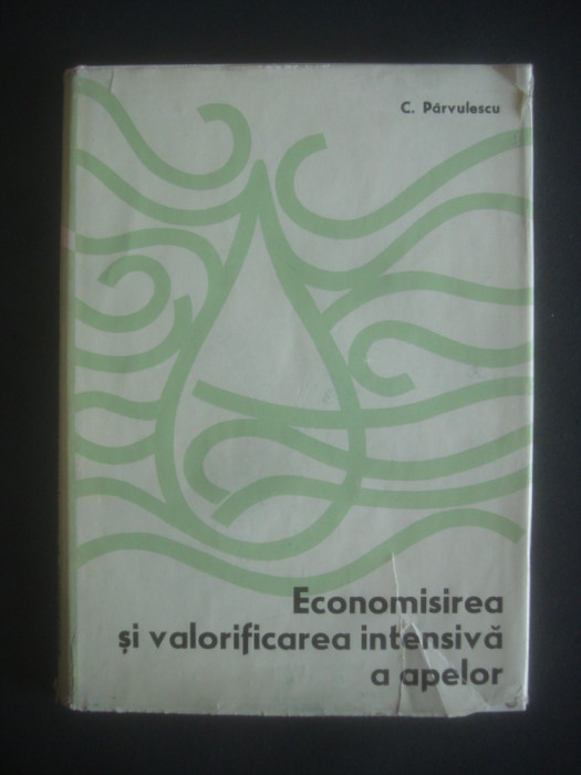 C. PARVULESCU - ECONOMISIREA SI VALORIFICAREA INTENSIVA A APELOR