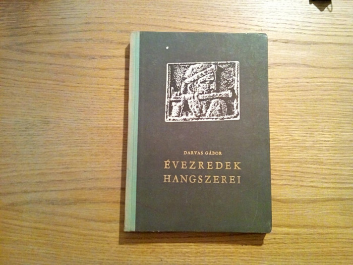 EVEZREDEK HANGSZEREI - Darvas Gabor - Budapest, 1961, 232 p. cu imagini in text