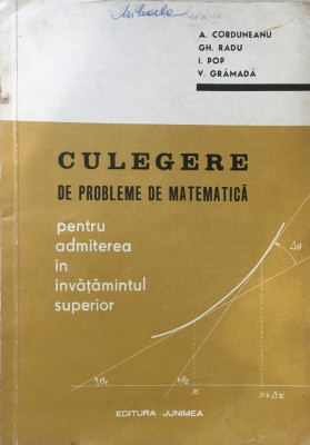 CULEGERE DE PROBLEME DE MATEMATICA - Corduneanu, Radu, Pop, Gramada foto