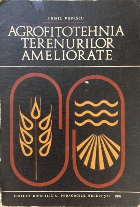 AGROFITOTEHNIA TERENURILOR AMELIORATE - Chiril Popescu