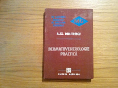 DERMATOVENEROLOGIE PRACTICA - Alex. Dimitrescu - 1989, 282 p. + 32 ilustratii foto