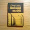LIMBAJUL MORTII - Oliver Lustig - Editura Alex, 1990, 357 p.