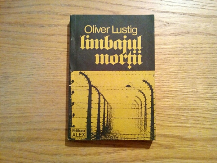 LIMBAJUL MORTII - Oliver Lustig - Editura Alex, 1990, 357 p.
