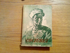 COCIUBEI - A. Perventev - Editura Cartea Rusa, 1951, 296 p. foto