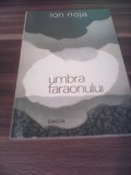 ION NOJA-UMBRA FARAONULUI EDITURA DACIA 1981
